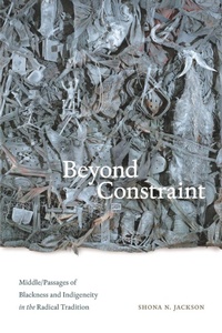 Abbildung von: Beyond Constraint - Duke University Press