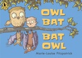Cover: Owl Bat Bat Owl - Candlewick Press,U.S.