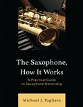 Cover: The Saxophone, How It Works - Rowman & Littlefield Publishers
