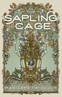 Cover: The Sapling Cage - Feminist Press at The City University of New York