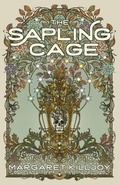 Cover: The Sapling Cage - Feminist Press at The City University of New York