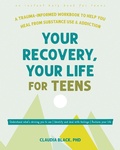 Cover: Your Recovery, Your Life for Teens - New Harbinger Publications