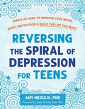 Cover: Reversing the Spiral of Depression for Teens - New Harbinger Publications