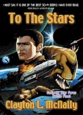Cover: To The Stars (Galactic Star Force - Battlefleet, #1) - Clayton L McNally