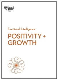 Abbildung von: Positivity and Growth (HBR Emotional Intelligence Series) - Harvard Business Review Press