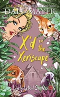 Cover: X'd in the Xeriscape (Lovely Lethal Gardens, #24) - Valley Publishing Ltd.