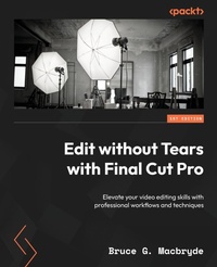 Abbildung von: Edit without Tears with Final Cut Pro - Packt Publishing