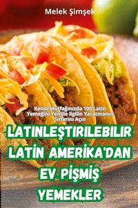 Abbildung von: LatinleStirilebilir LatIn AmerIka'dan Ev PISmIS Yemekler - Melek Simsek