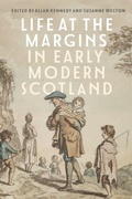 Cover: Life at the Margins in Early Modern Scotland - Boydell & Brewer