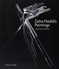 Cover: Zaha Hadid's Paintings - Lund Humphries Publishers Ltd