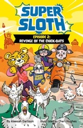 Cover: Super Sloth Episode 2: Revenge of the Chick-Oats - Big Sky Publishing