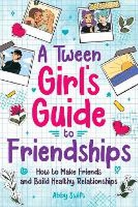 Enlarge image Cover: A Tween Girl's Guide to Friendships - Bemberton