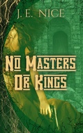 Cover: No Masters Or Kings - Write into the Woods Publishing