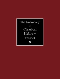 Enlarge image Cover: The Dictionary of Classical Hebrew Volume 1 - Sheffield Phoenix Press Ltd.