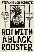 Cover: Boy with a Black Rooster - The Indigo Press