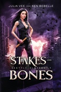 Cover: Stakes and Bones - EXPANDED EDITION - Sixth Moon Press