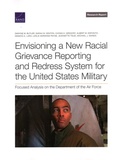 Cover: Envisioning a New Racial Grievance Reporting and Redress System for the United States Military - RAND Corporation