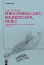 Cover: Phenomenology, Soundscape, Music - De Gruyter