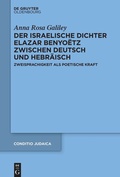 Cover: Der israelische Dichter Elazar Benyo&euml;tz zwischen Deutsch und Hebr&auml;isch - De Gruyter Oldenbourg
