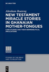 Abbildung von: New Testament Miracle Stories in Ghanaian Mother-Tongues - De Gruyter