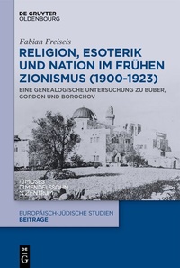 Abbildung von: Religion, Esoterik und Nation im frühen Zionismus (1900-1923) - De Gruyter Oldenbourg