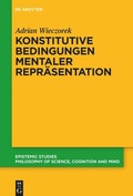 Cover: Konstitutive Bedingungen mentaler Repr&auml;sentation - De Gruyter