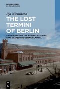 Abbildung von: The Lost Termini of Berlin - De Gruyter Oldenbourg