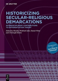Abbildung von: Historicizing Secular-Religious Demarcations - De Gruyter
