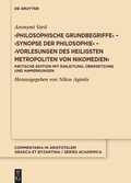 Cover: >Philosophische Grundbegriffe< - >Synopse der Philosophie< - >Vorlesungen des heiligsten Metropoliten von Nikomedien< - De Gruyter