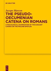 Abbildung von: The Pseudo-Oecumenian Catena on Romans - De Gruyter