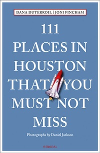 Abbildung von: 111 Places in Houston That You Must Not Miss - Emons Verlag