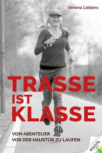 Abbildung von: Trasse ist Klasse - Egoth Verlag