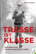 Cover: Trasse ist Klasse - Egoth Verlag