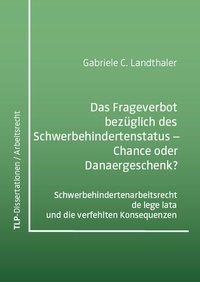 Abbildung von: Das Frageverbot bezüglich des Schwerbehindertenstatus - Chance oder Danaergeschenk? - Eberhard Karls Universität Tübingen Tübingen Library Publishing