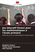 Cover: Jeu &eacute;ducatif Kinect pour les math&eacute;matiques &agrave; l'&eacute;cole primaire - Editions Notre Savoir