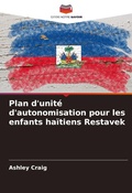 Cover: Plan d'unit&eacute; d'autonomisation pour les enfants ha&iuml;tiens Restavek - Editions Notre Savoir