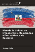 Cover: Plan de la Unidad de Empoderamiento para los ni&ntilde;os haitianos de Restavek - Ediciones Nuestro Conocimiento