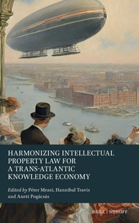Enlarge image Cover: Harmonizing Intellectual Property Law for a Trans-Atlantic Knowledge Economy - Martinus Nijhoff