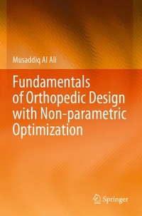 Enlarge image Cover: Fundamentals of Orthopedic Design with Non-parametric Optimization - Springer