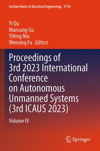 Enlarge image Cover: Proceedings of 3rd 2023 International Conference on Autonomous Unmanned Systems (3rd ICAUS 2023) - Springer