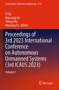 Enlarge image Cover: Proceedings of 3rd 2023 International Conference on Autonomous Unmanned Systems (3rd ICAUS 2023) - Springer