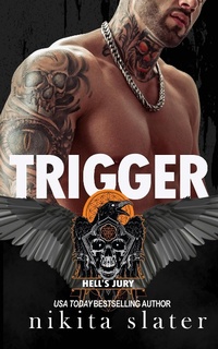 Enlarge image Cover: Trigger (Hell's Jury MC, #3) - Nikita Slater