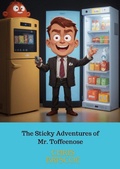 Cover: The Sticky Adventure of Mr.Toffeenose and His Quantum-Fridge (The Wacky Creations, #1) - Chris Briscoe Publishing
