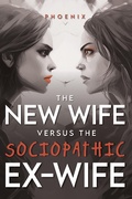 Cover: The New Wife Versus the Sociopathic Ex-wife - Phoenix