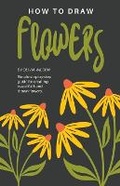 Cover: How to Draw Flowers - Olivia Wilson
