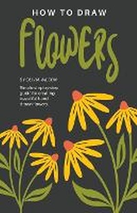 Enlarge image Cover: How to Draw Flowers - Olivia Wilson