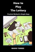 Cover: "How to Play The Lottery" Revolutionizing lottery players worldwide! - Mario Torres