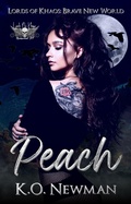 Cover: Peach: A Shifter Fated Mate Motorcycle Club Romance (Lords of Khaos: Brave New World, #1) - K.O. Newman