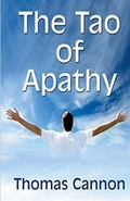 Cover: The Tao of Apathy - Thomas Cannon