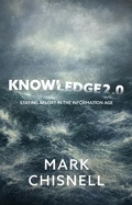 Cover: Knowledge 2.0 - Staying Afloat in the Information Age - Mark Chisnell